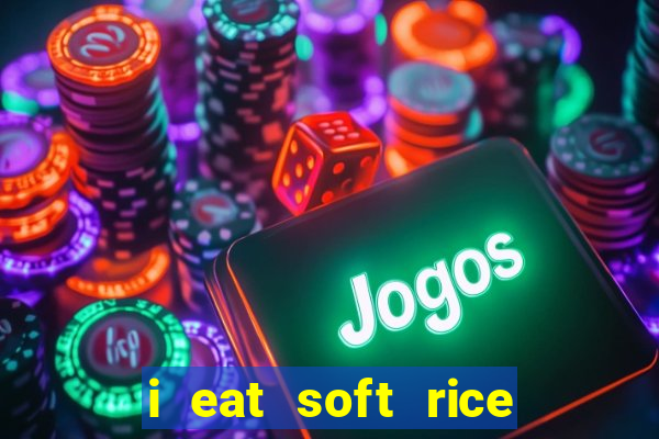 i eat soft rice in another world pt br cap 1